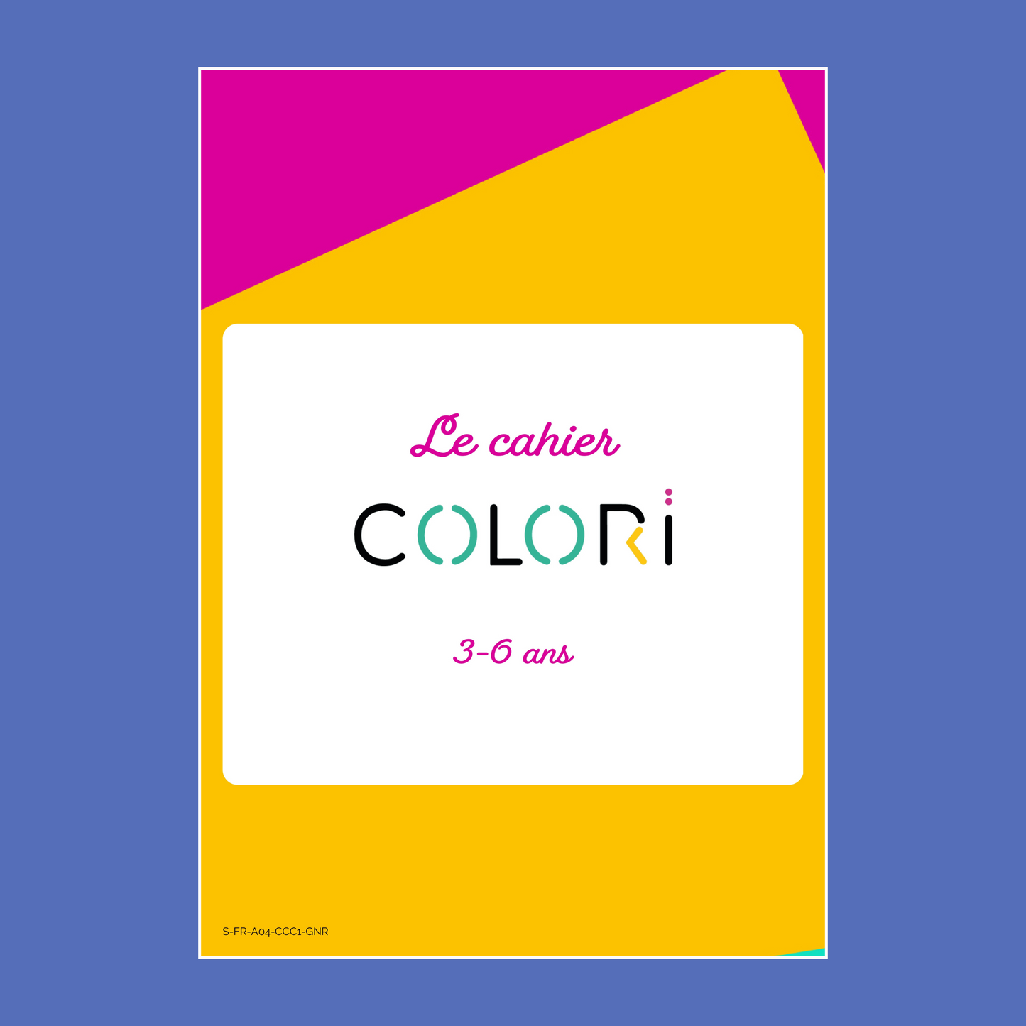 Le cahier d'activité COLORI - 3-6 ans